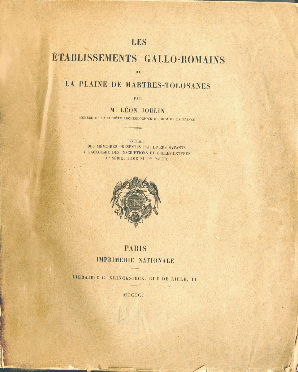Page de couverture de l'ouvrage Les Établissements gallo-romains de la plaine de Martres-Tolosanes, par M. Léon Joulin, Paris, C. Klincksieck, 1901, 300 p., fig. pl. et plans