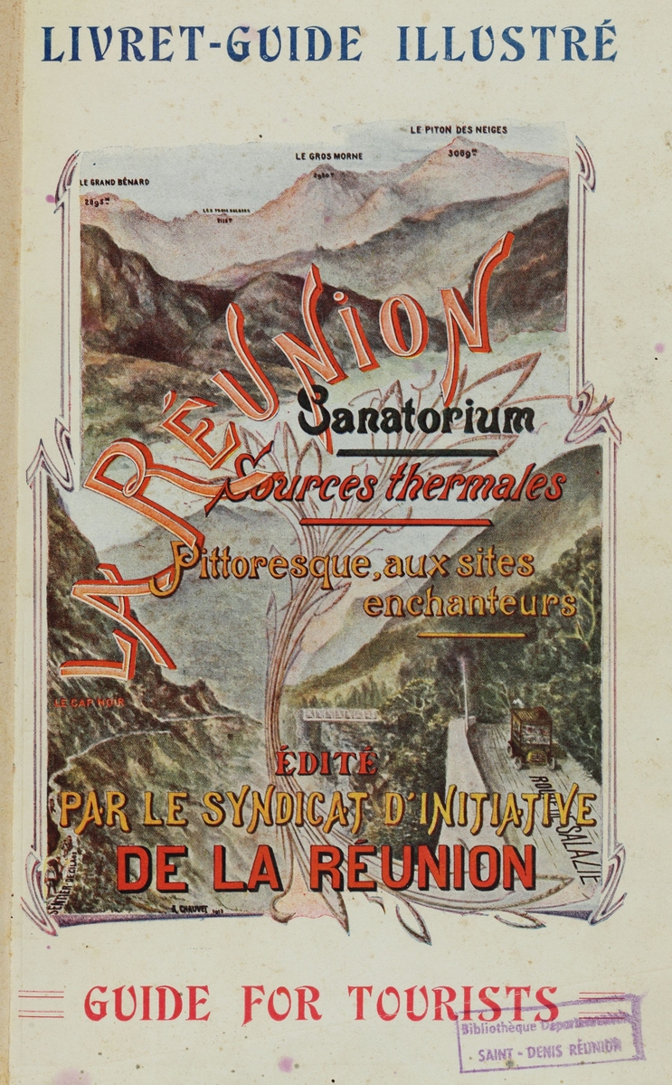 La Réunion : sanatoria, tourisme : livret-guide illustré (Réunion: sanatoria and tourist sites: an illustrated guidebook) 